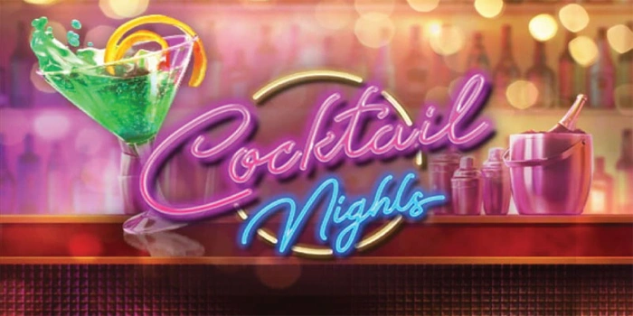 Cara Bermain Slot Cocktail Nights dan Dapat Jackpot Menggiurkan