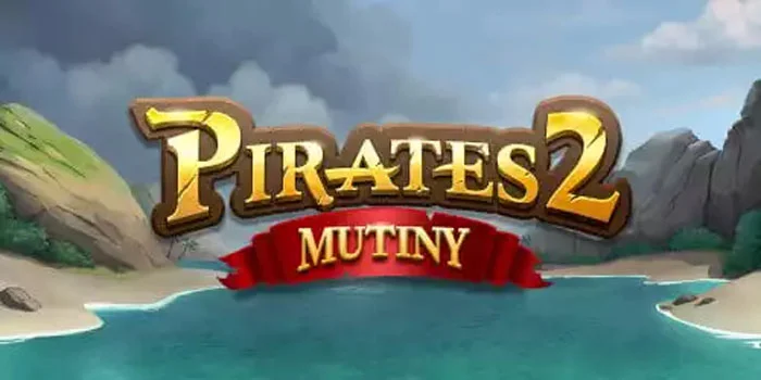 Strategi Menang Besar Di Slot Pirates 2 Mutiny Tanpa Ribet