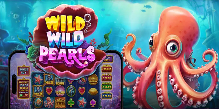 Pola Ampuh Tingkatkan Peluang Menang Slot Wild Wild Pearls
